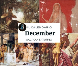 December (Dicembre) il mese sacro a Saturno. Il Calendario Romano