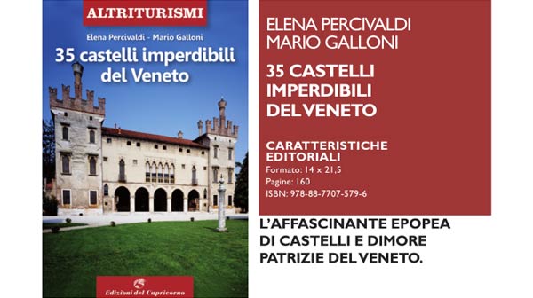 "35 castelli imperdibili del Veneto" di Elena Percivaldi e Mario Galloni.